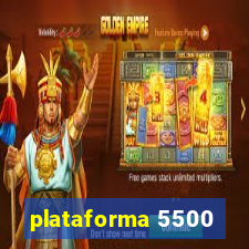 plataforma 5500